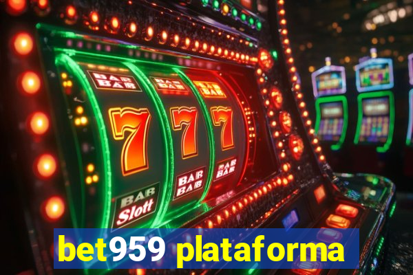 bet959 plataforma
